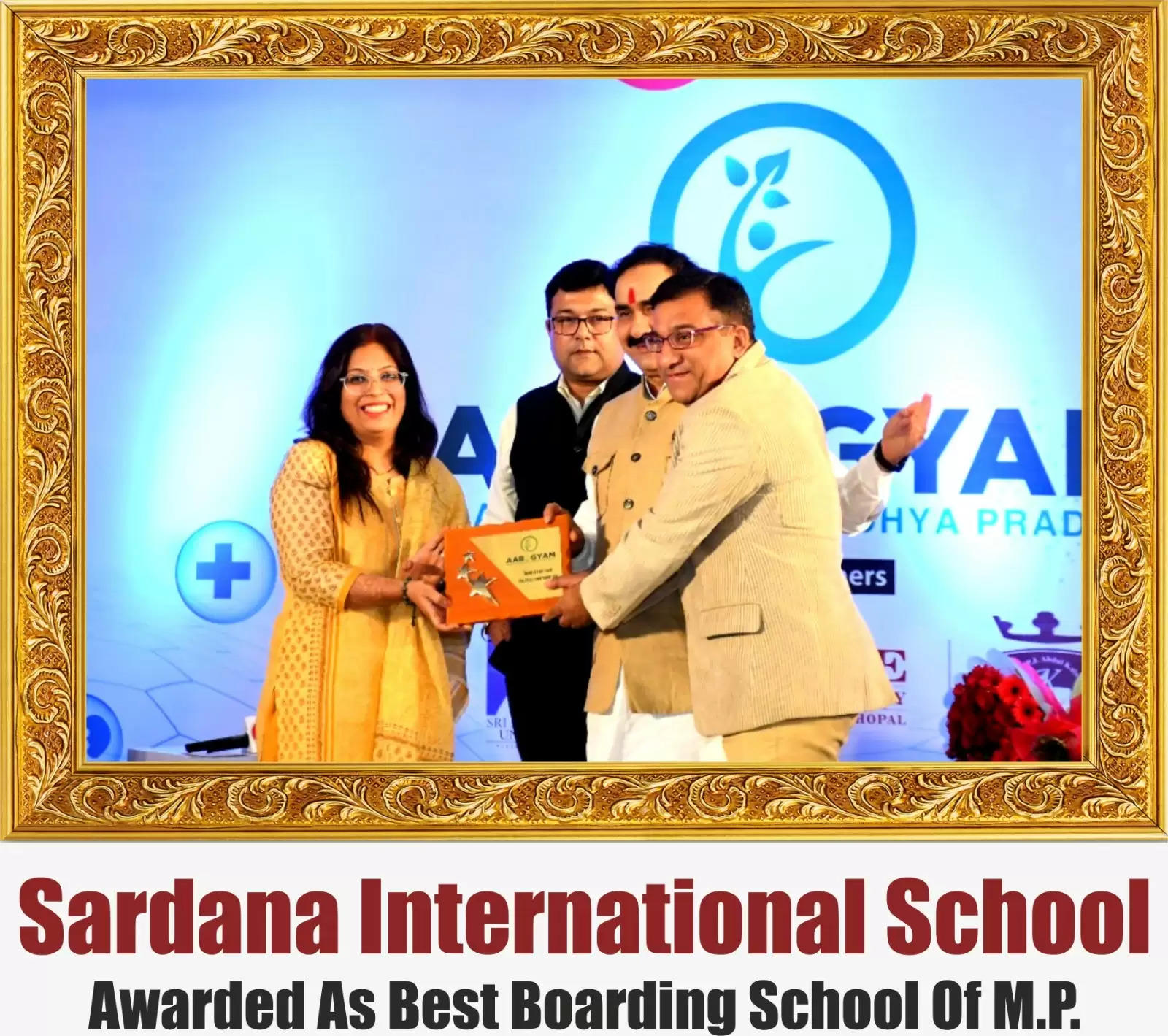 सरदाना इंटरनेशनल स्कूल को मिला मध्य प्रदेश के सर्वश्रेष्ठ बोर्डिंग स्कूल का पुरस्कार